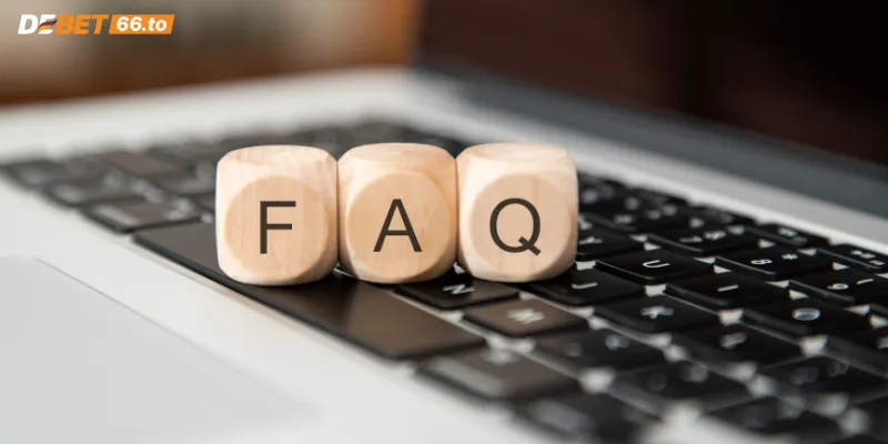 FAQ những câu hỏi thường gặp về nhà cái Debet