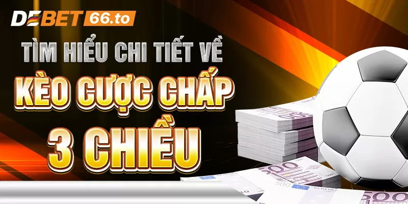 cuoc-chap-3-chieu-debet